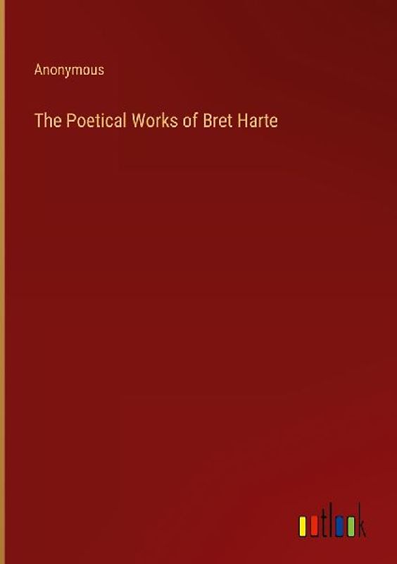 The Poetical Works of Bret Harte