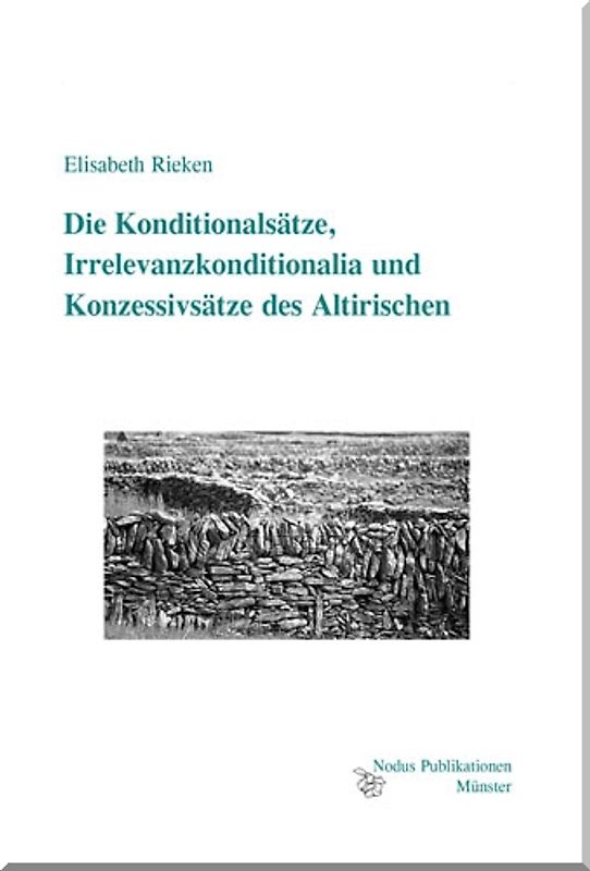 Die Konditionalsätze, Irrelevanzkonditionalia und Konzessivsätze des Altirischen