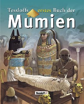 Tessloffs erstes Buch der Mumien