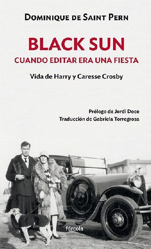 Black Sun : cuando editar era una fiesta : vida de Harry y Caresse Crosby