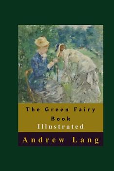 The Green Fairy Book Illustrated