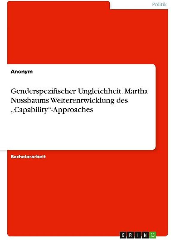 Genderspezifischer Ungleichheit. Martha Nussbaums Weiterentwicklung des "Capability"-Approaches