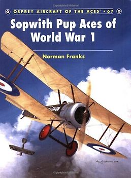 Sopwith Pup Aces of World War 1 (Aircraft of the Aces) - Norman Franks