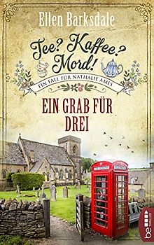 Tee? Kaffee? Mord! Ein Grab für drei