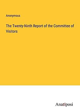 The Twenty-Ninth Report of the Committee of Visitors