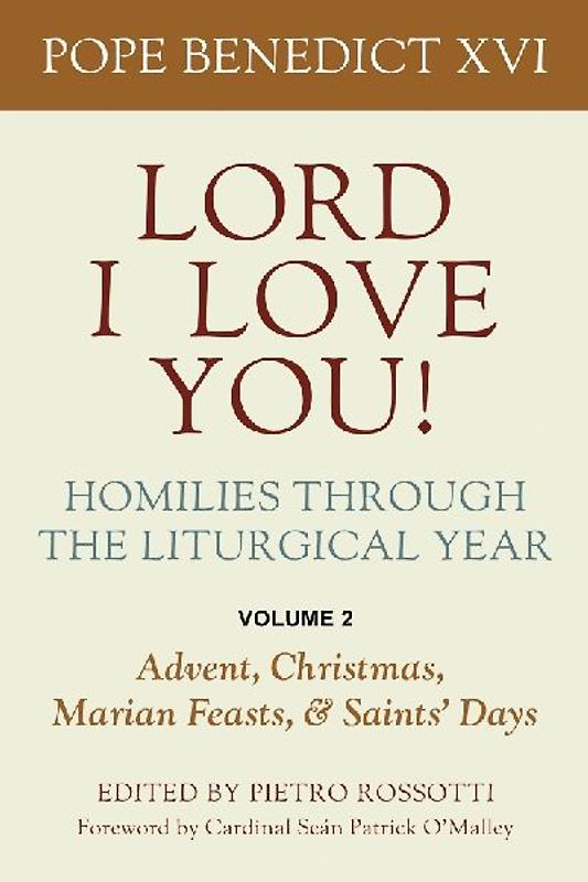 Lord I Love You! Homilies Through the Liturgical Year