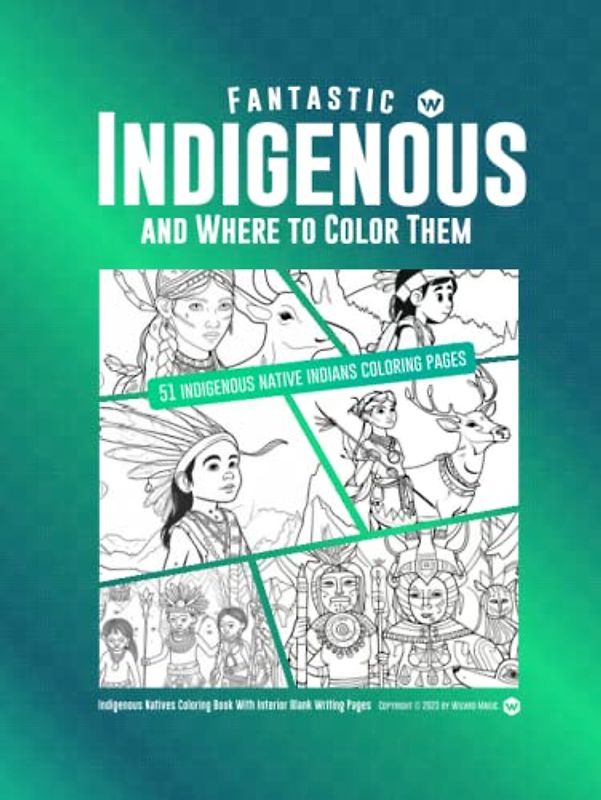 Fantastic Indigenous and Where to Color Them: 51 indigenous native indians coloring pages
