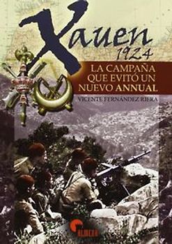 Xauen 1924 : la campaña que evitó un nuevo Annual