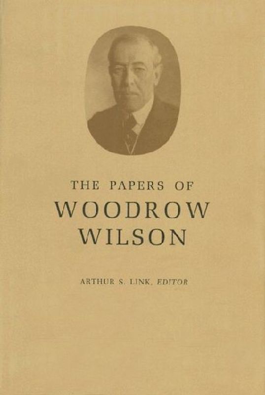 The Papers of Woodrow Wilson, Volume 39: Contents and Index Vols 27-38 (1913-1916) - Wilson, Woodrow