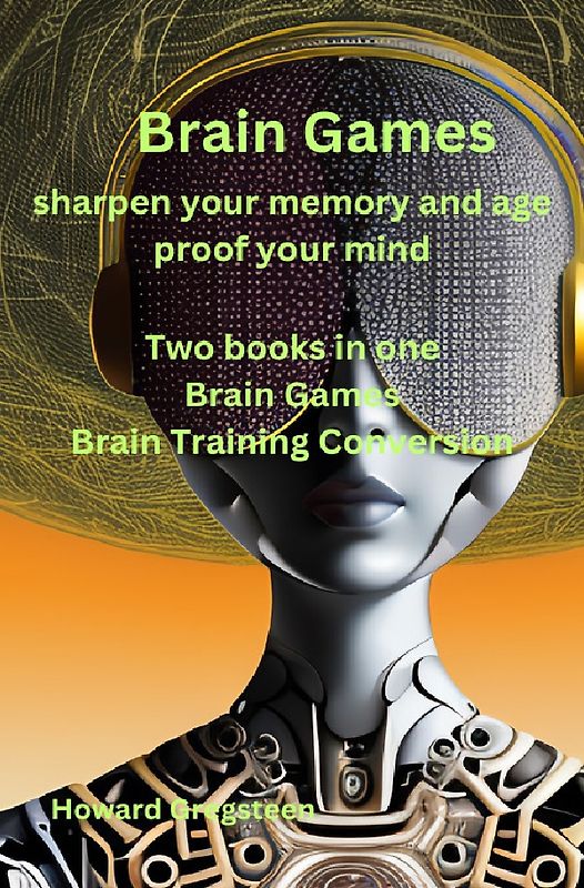 Brain Games sharpen your memory and age proof your mind Two books in one