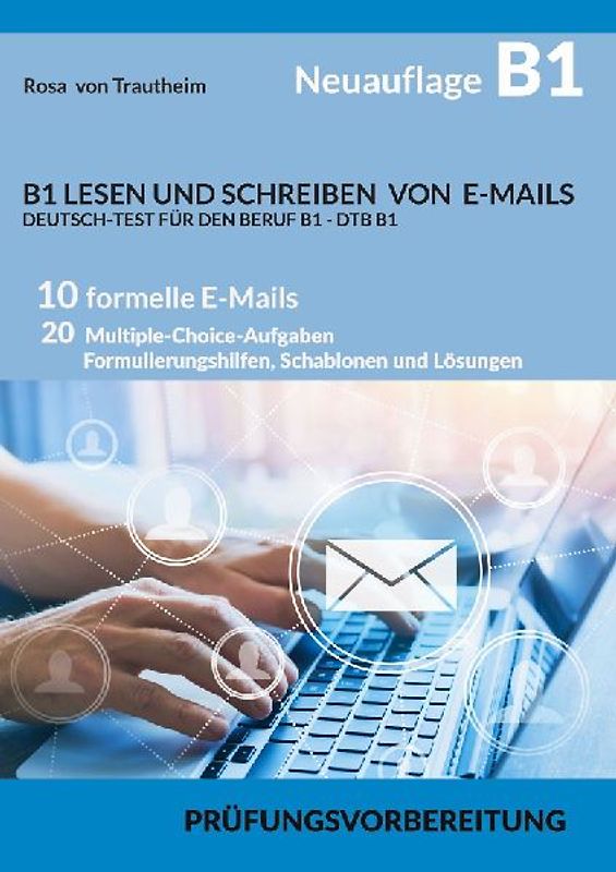 B1 LESEN UND SCHREIBEN VON E-MAILS * DEUTSCH-TEST FÜR DEN BERUF B1 - DTB B1