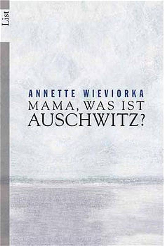 Mama, was ist Auschwitz?