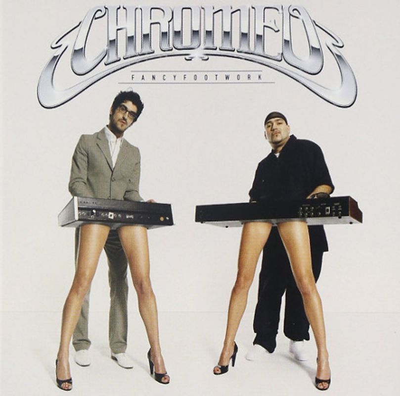 Chromeo - Fancy Footwork