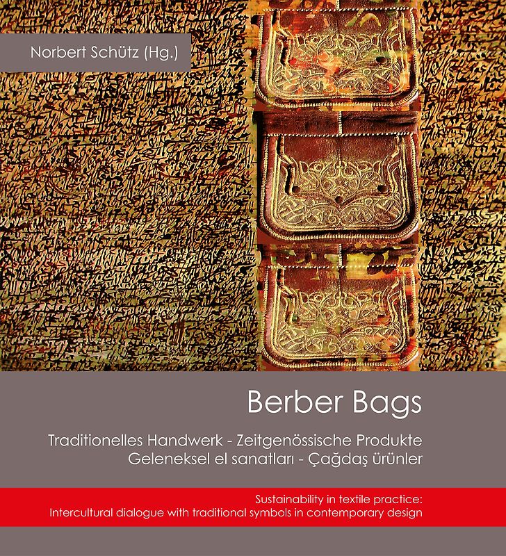 Berber Bags: Traditionelles Handwerk - Zeitgenössische Produkte / Geleneksel el sanatlasl - Çagdas ürünler