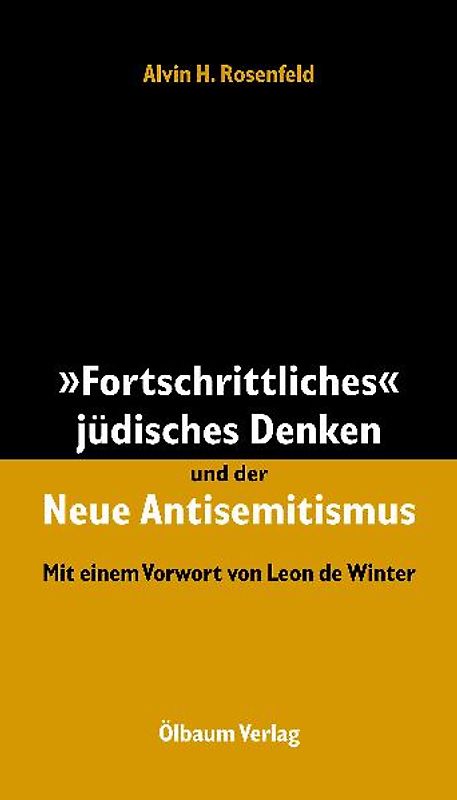 "Fortschrittliches" jüdisches Denken und der Neue Antisemitismus