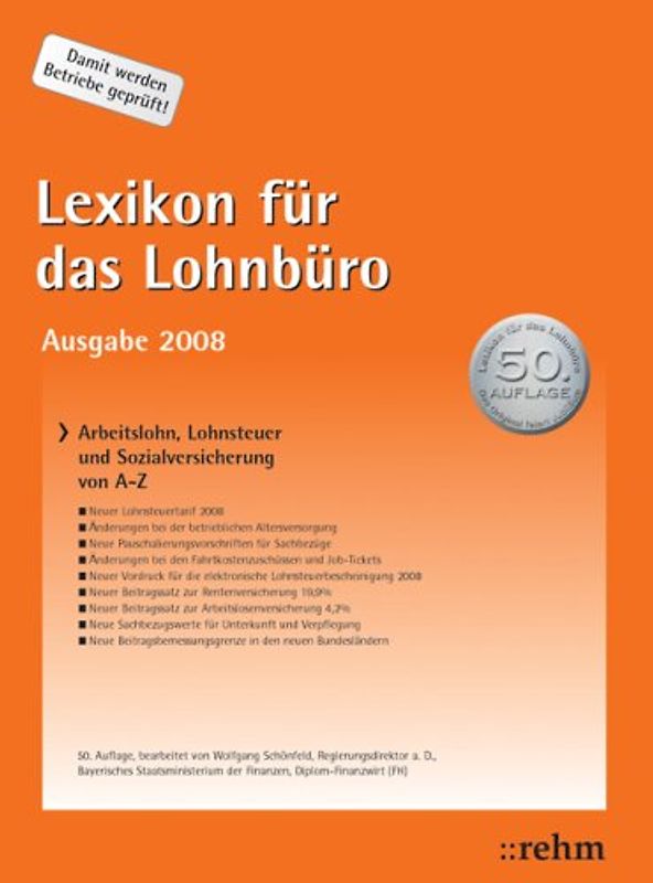 Lexikon für das Lohnbüro 2008. Arbeitslohn, Lohnsteuer und Sozialversicherung von A - Z