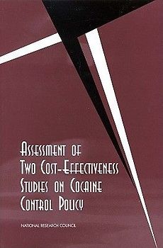 Assessment of Two Cost-Effectiveness Studies on Cocaine Control Policy