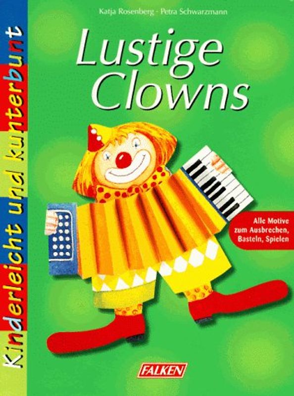 Lustige Clowns. Alle Motive zum Ausbrechen, Basteln und Spielen