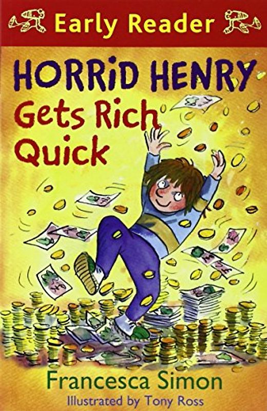 Horrid Henry Gets Rich Quick (Horrid Henry Early Reader) - Simon, Francesca