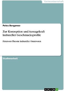 Zur Konzeption und Aussagekraft kultureller Geschmacksprofile