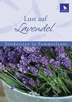 Lust auf Lavendel. Stickereien in Sommerlaune