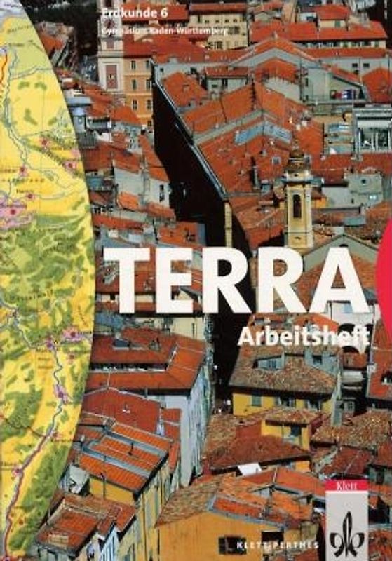 TERRA Erdkunde für Baden-Württemberg. Arbeitsheft 6. Schuljahr