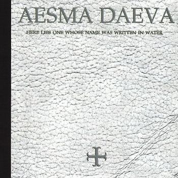 Aesma Daeva - Here Lies One Whose Name Was W