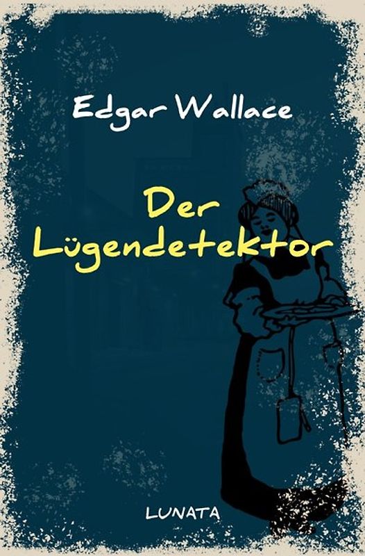 Edgar-Wallace-Reihe / Der Lügendetektor