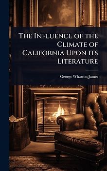 The Influence of the Climate of California Upon its Literature