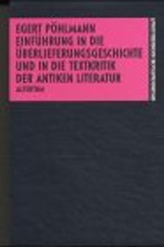Einführung in die Überlieferungsgeschichte und in die Textkritik der antiken Literatur