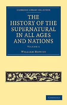 The History of the Supernatural in All Ages and Nations - Volume 1