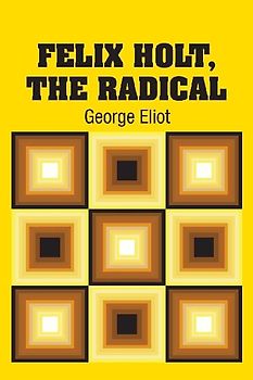 Felix Holt, The Radical