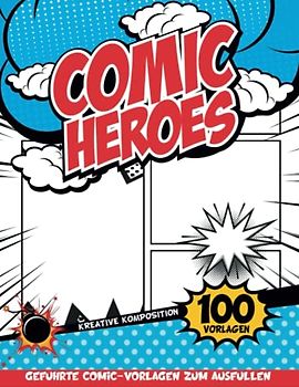 Comic Zeichenbuch Kinder Ab 10 Jahre: Beschäftigen Sie Sich Damit, Alles In Einer Leeren Comic-Buch-Vorlage Aufzuzeichnen - Kreative Kunst Und Aktivitäten Für Kinder