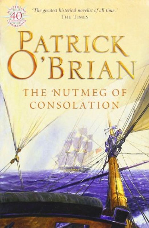 The Nutmeg of Consolation - Patrick O'Brian