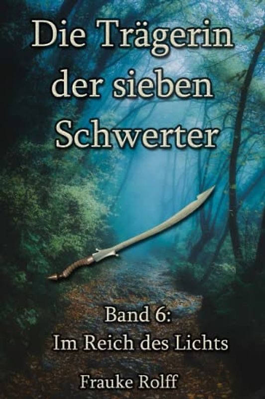 Die Trägerin der sieben Schwerter 6: Im Reich des Lichts