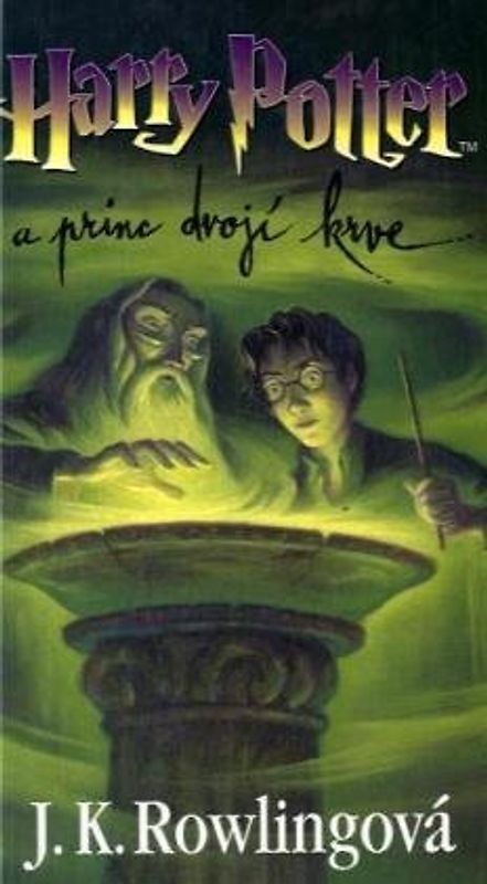 Rowling, Joanne K., Bd.6 : Harry Potter a princ drojí krve; Harry Potter und der Halbblutprinz, tschechische Ausgabe - Rowling, Joanne K.