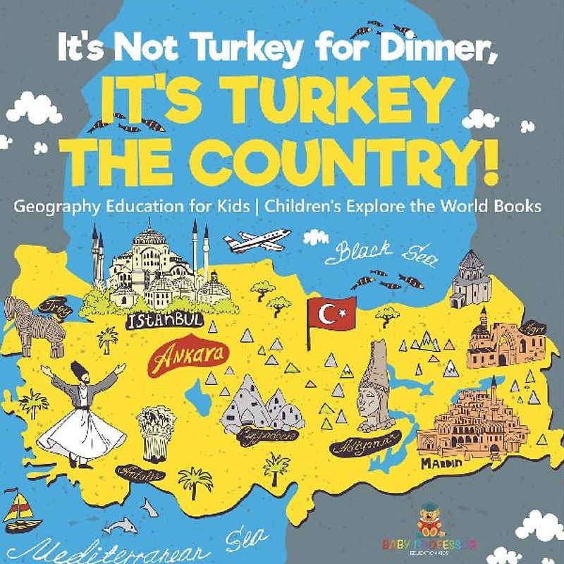 It's Not Turkey for Dinner, It's Turkey the Country! Geography Education for Kids | Children's Explore the World Books