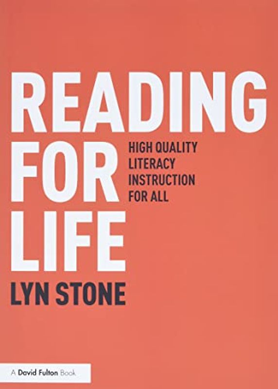 Reading for Life: High Quality Literacy Instruction for All
