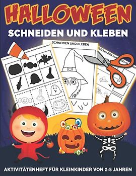 Halloween Schneiden und Kleben: Aktivitätenheft für Kleinkinder von 2-5 jahren, die ausschneiden, kleben und malen möchten