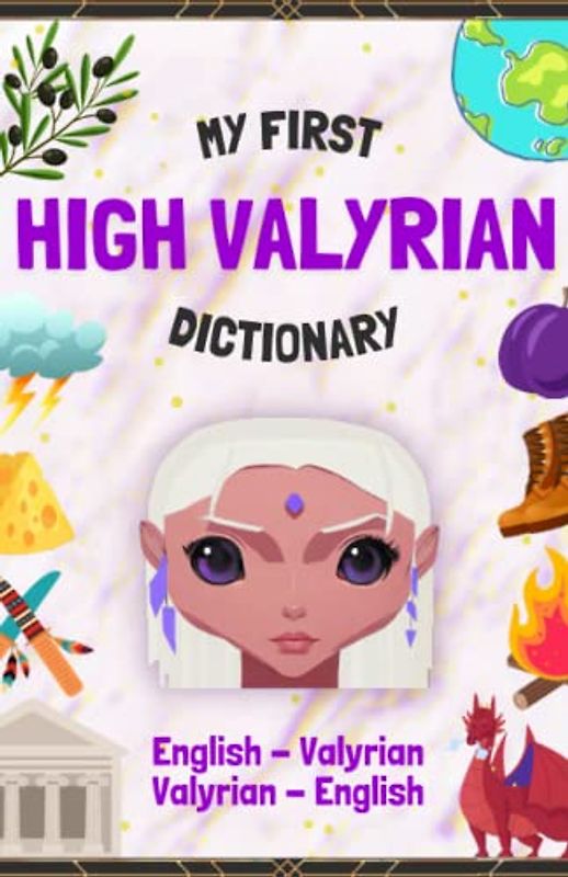 High Valyrian - English Dictionary | Fantasy Language Learning: Speak like a Dragon Lord from Essos | More than 275 words | Bilingual and Illustrated | For Kids and Adults