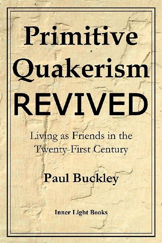 Primitive Quakerism Revived