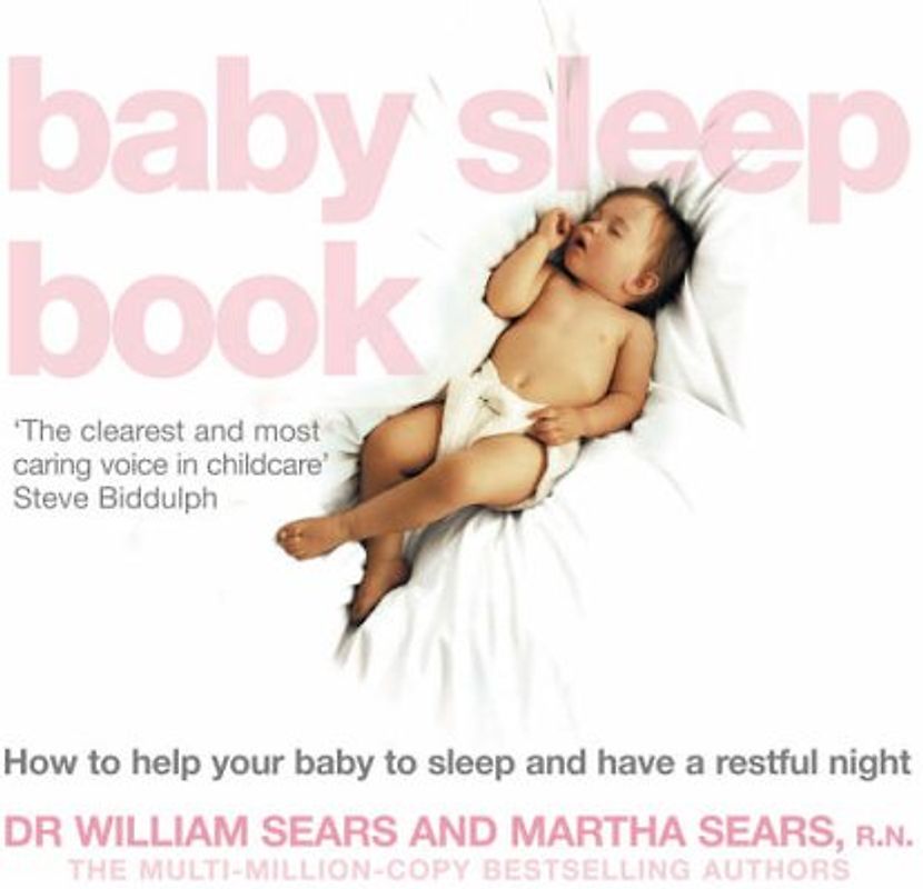 Baby Sleep Book: How to Help Your Baby to Sleep and Have a Restful Night - Sears, Martha