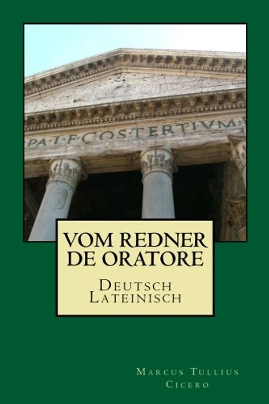 Vom Redner - De oratore: Deutsch-Lateinisch