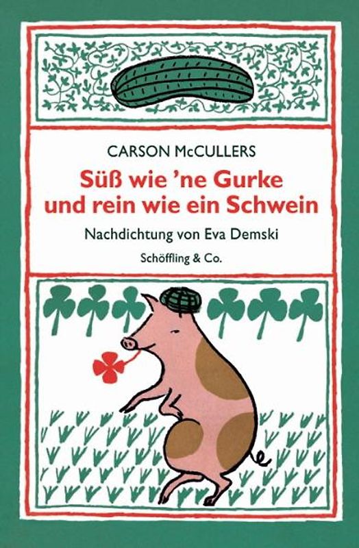 Süss wie 'ne Gurke und rein wie ein Schwein