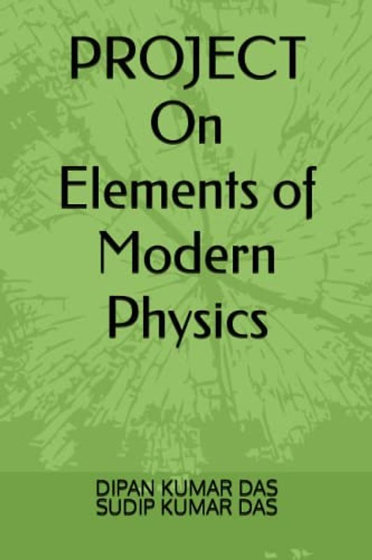PROJECT ON Elements of Modern Physics
