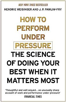 How to Perform Under Pressure