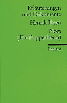 Erläuterungen und Dokumente zu Henrik Ibsen: Nora