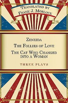Zeneida & the Follies of Love & the Cat Who Changed Into a Woman
