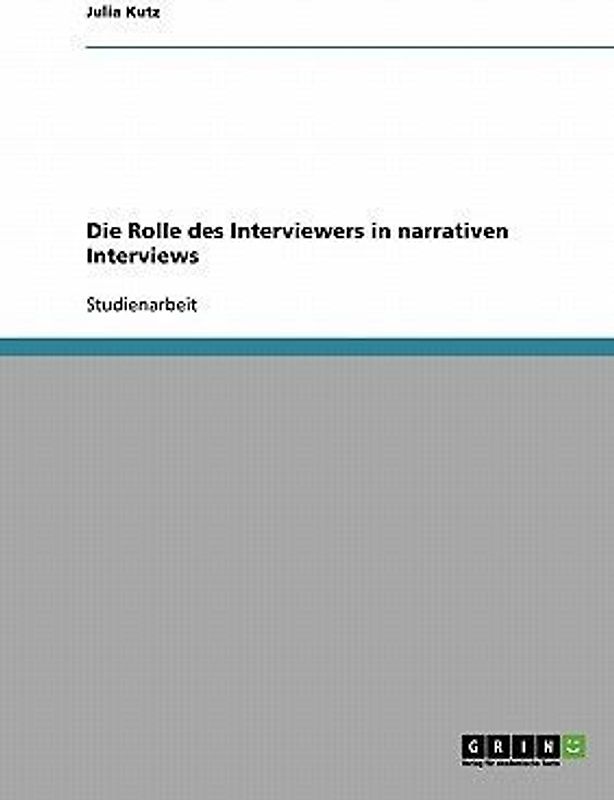 Die Rolle des Interviewers in narrativen Interviews
