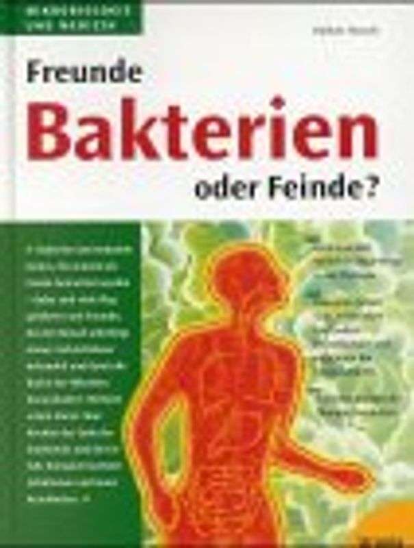 Bakterien - Freunde oder Feinde?
